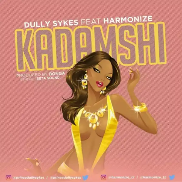 Dully Sykes - Kadamshi ft. Harmonize